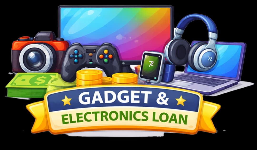 Gadget & Electronics Loan